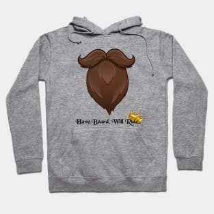 Have Beard, Will Rule Hoodie